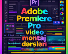Adobe Premiere kursu video montaj dərsləri